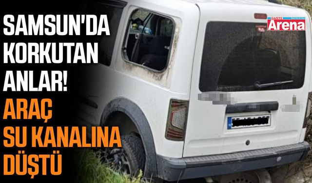 Samsun'da korkutan anlar! Su kanalına düştü