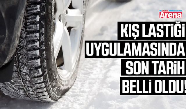 Kış lastiği uygulamasında son tarih belli oldu!