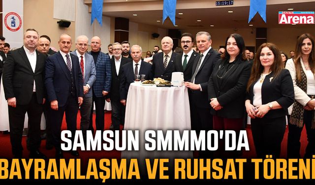 Samsun SMMMO'da bayramlaşma ve ruhsat töreni