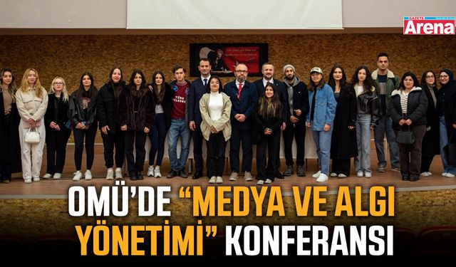 OMÜ’de “Medya ve Algı Yönetimi” konferansı