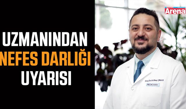 Uzmanından nefes darlığı uyarısı