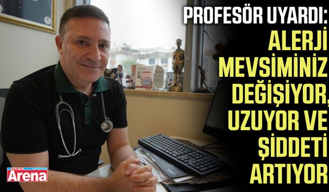 Profesör uyardı: "Alerji mevsiminiz değişiyor, uzuyor ve şiddeti artıyor"