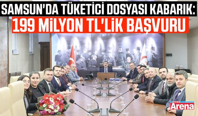 Samsun’da tüketici şikayetleri 199 milyon TL’ye ulaştı