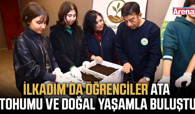 İlkadım’da öğrenciler ata tohumu ve doğal yaşamla buluştu