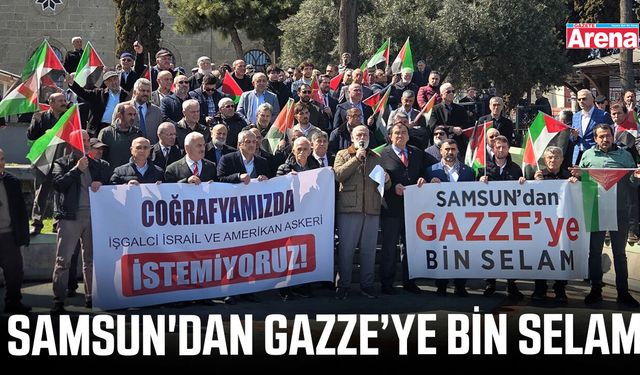 Samsun'dan Gazze’ye bin selam