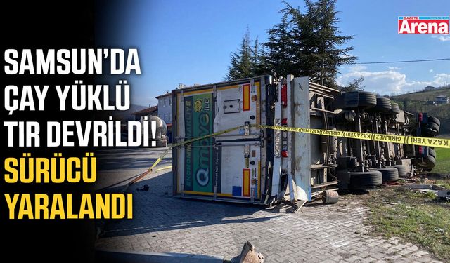 Samsun’da çay yüklü tır devrildi!