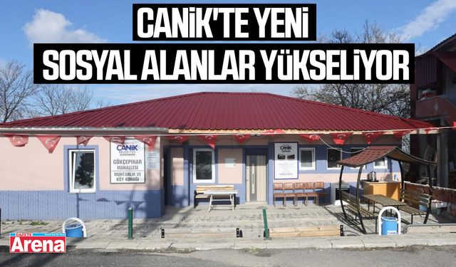 Canik'te yeni sosyal alanlar yükseliyor