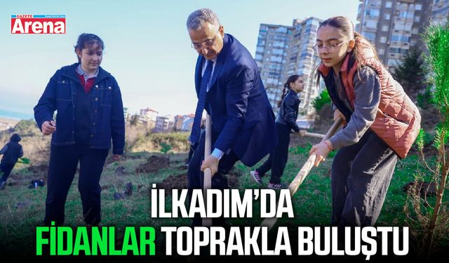 İlkadım’da fidanlar toprakla buluştu