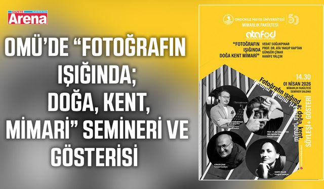 Fotoğraf ve mimarlık meraklıları OMÜ’de buluşuyor