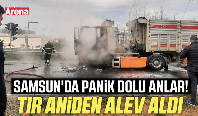 Samsun'da panik dolu anlar! Tır aniden alev aldı