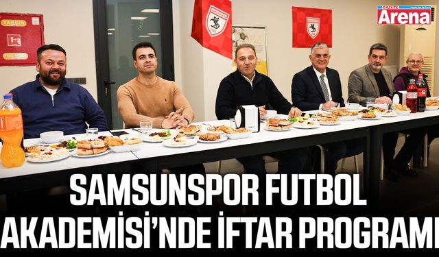 Samsunspor Futbol Akademisi’nde iftar programı
