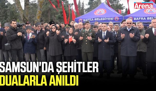 Samsun'da şehitler dualarla anıldı