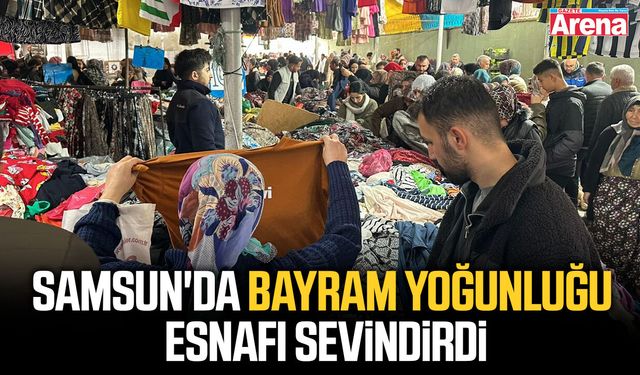 Samsun'da bayram yoğunluğu esnafı sevindirdi