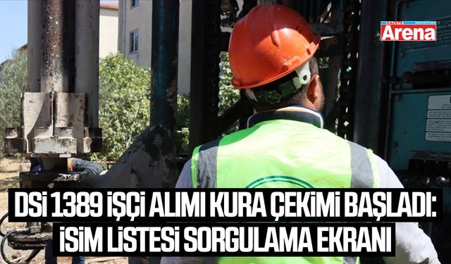 DSİ 1389  işçi alımı kura çekimi