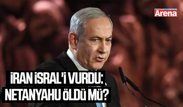 İran İsral'i vurdu:Netanyahu öldü mü?
