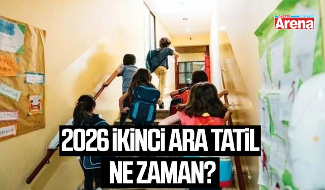 2026 ikinci ara tatil ne zaman?
