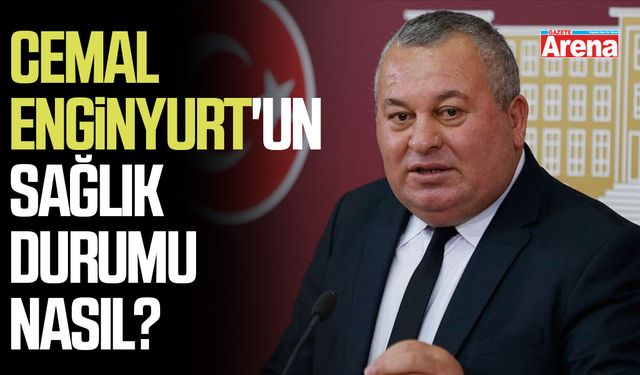 Cemal Enginyurt'un sağlık durumu nasıl?