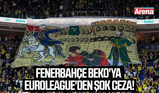 Fenerbahçe Beko'ya EuroLeague'den şok ceza