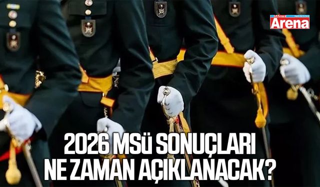 2026 MSÜ sonuçları ne zaman açıklanacak?
