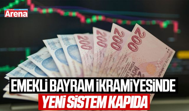 Emekli bayram ikramiyesinde yeni sistem kapıda