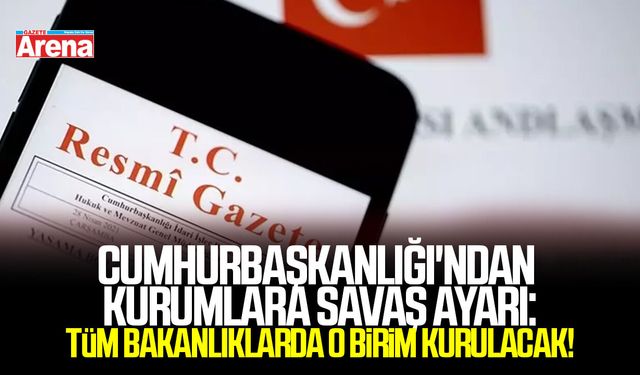 Kurumlara savaş ayarı: Tüm bakanlıklarda o birim kuruldu!
