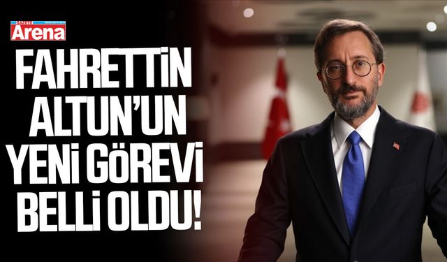 Fahrettin Altun'un yeni görevi belli oldu