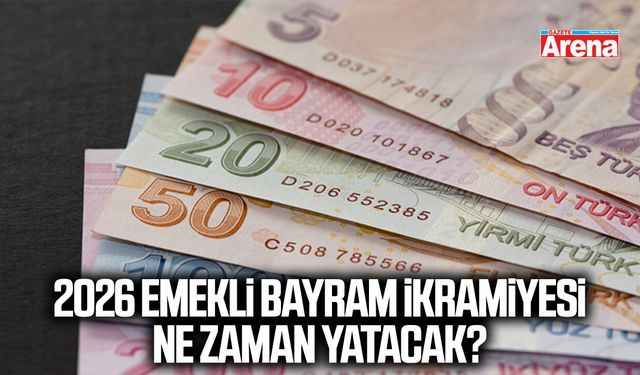 2026 emekli bayram ikramiyesi ne zaman yatacak?