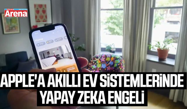 Apple'a akıllı ev sistemlerinde yapay zeka engeli