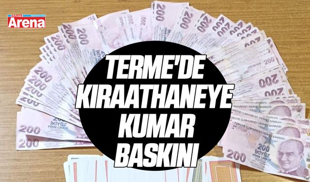 Terme'de kıraathaneye kumar baskını