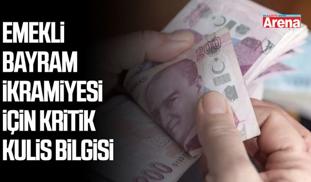 Emekli bayram ikramiyesi için kritik kulis