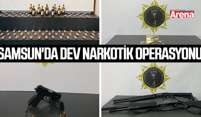 Samsun'da dev narkotik operasyonu