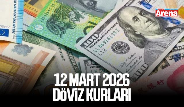 12 Mart 2026 güncel döviz kurları