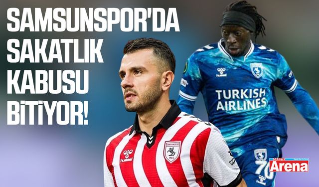 Samsunspor'da sakatlık kabusu bitiyor