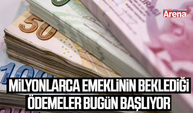 Milyonlarca emeklinin beklediği ödemeler bugün başlıyor