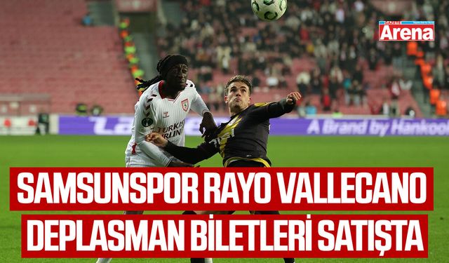 Samsunspor Rayo Vallecano deplasman biletleri satışta