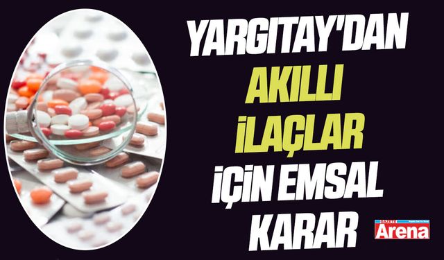 Yargıtay'dan ilaç kullananlar için emsal karar