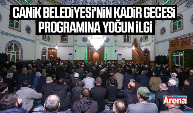Canik Belediyesi'nin Kadir Gecesi programına yoğun ilgi