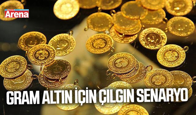 Gram altın için çılgın senaryo