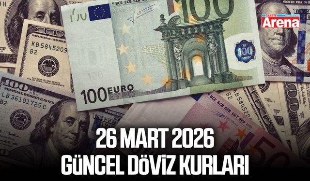 26 Mart 2026 güncel döviz kurları