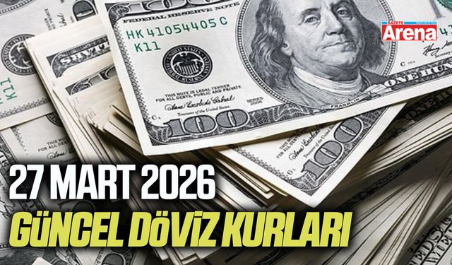 27 Mart 2026 güncel döviz kurları