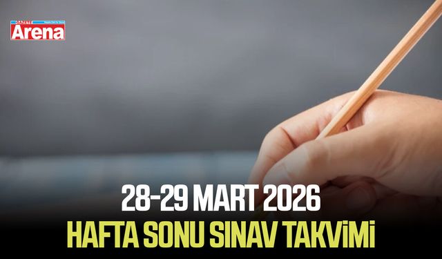 28-29 Mart 2026 hafta sonu sınav takvimi