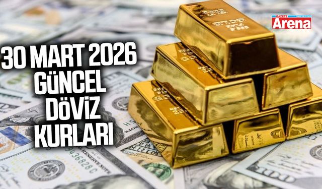 30 Mart 2026 güncel döviz kurları