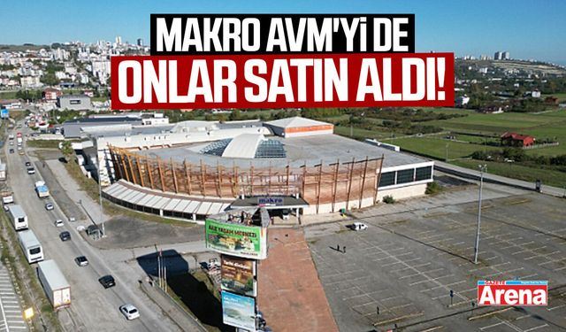 Makro AVM'yi de onlar satın aldı!