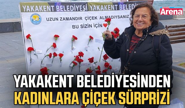 Yakakent Belediyesinden kadınlara çiçek sürprizi