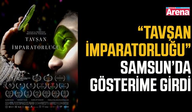 “Tavşan İmparatorluğu” Samsun’da gösterime girdi