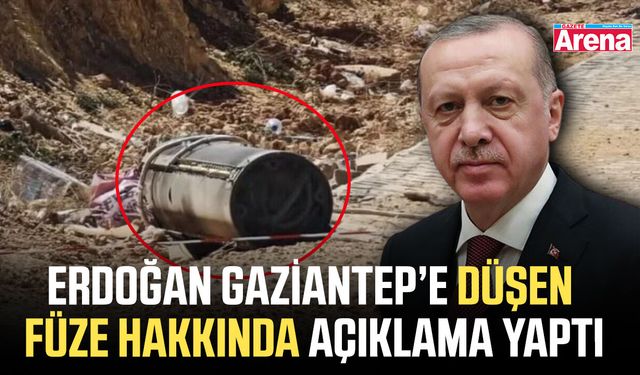 Erdoğan Gaziantep’e düşen füze hakkında açıklama yaptı