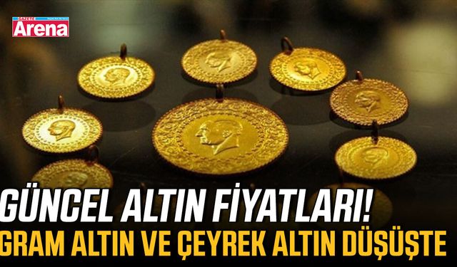 Güncel altın fiyatları! Gram altın ve çeyrek altın düşüşte