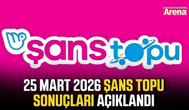 25 Mart 2026 Şans Topu sonuçları açıklandı