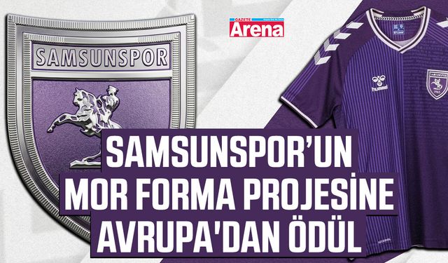 Samsunspor’un "Mor Forma" projesine Avrupa'dan ödül