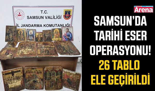 Samsun’da tarihi eser operasyonu! 26 tablo ele geçirildi